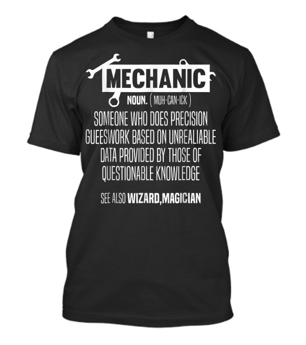 Mechanic Noun Definition Someone Who Does Precision Guesswork Wizard Magician T-Shirt