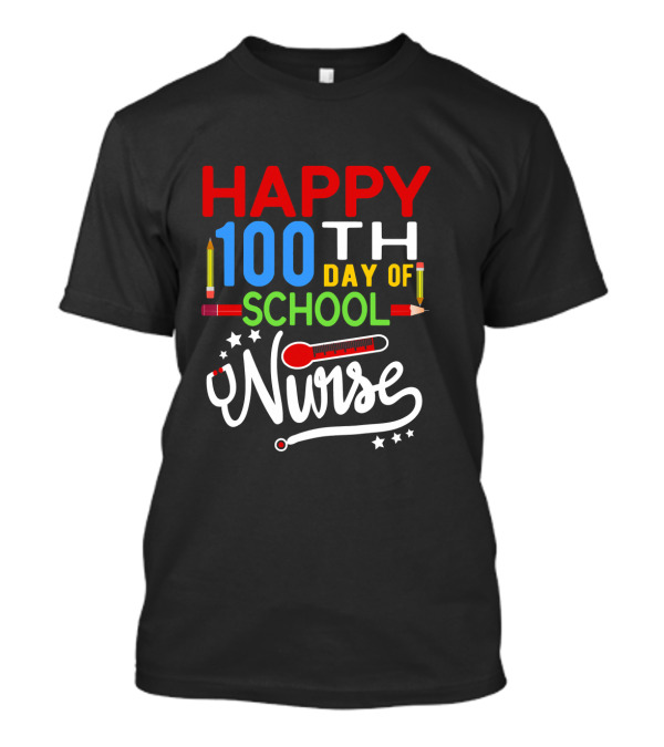 Happy 100th Day Of School Nurse With Colorful Pencils And Thermometer T-Shirt