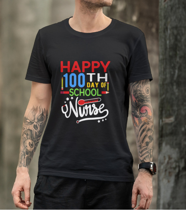 Happy 100th Day Of School Nurse With Colorful Pencils And Thermometer T-Shirt