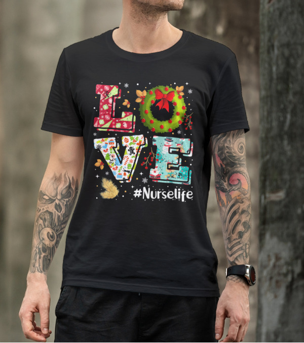 LOVE Christmas Wreath #Nurselife Fun Nurse Life T-Shirt