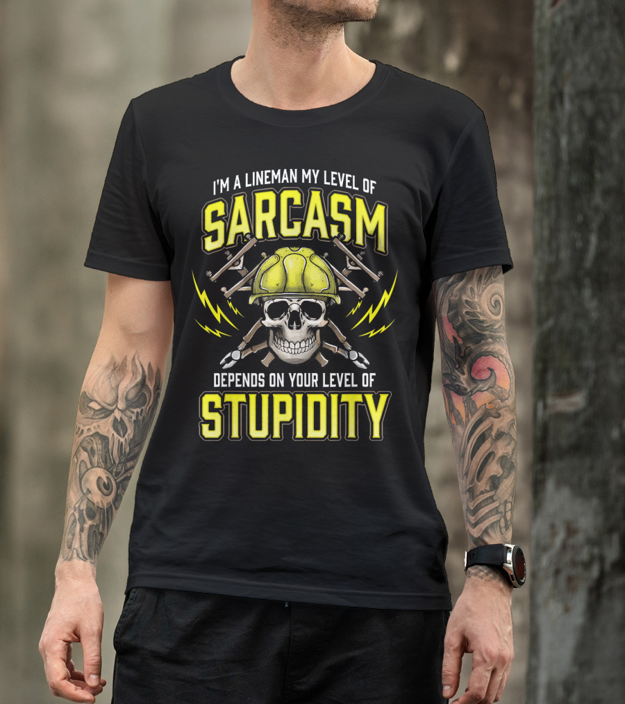 I'm A Lineman My Level Of Sarcasm Depends On Your Level Of Stupidity Skull With Hard Hat And Crossed Wrenches T-Shirt