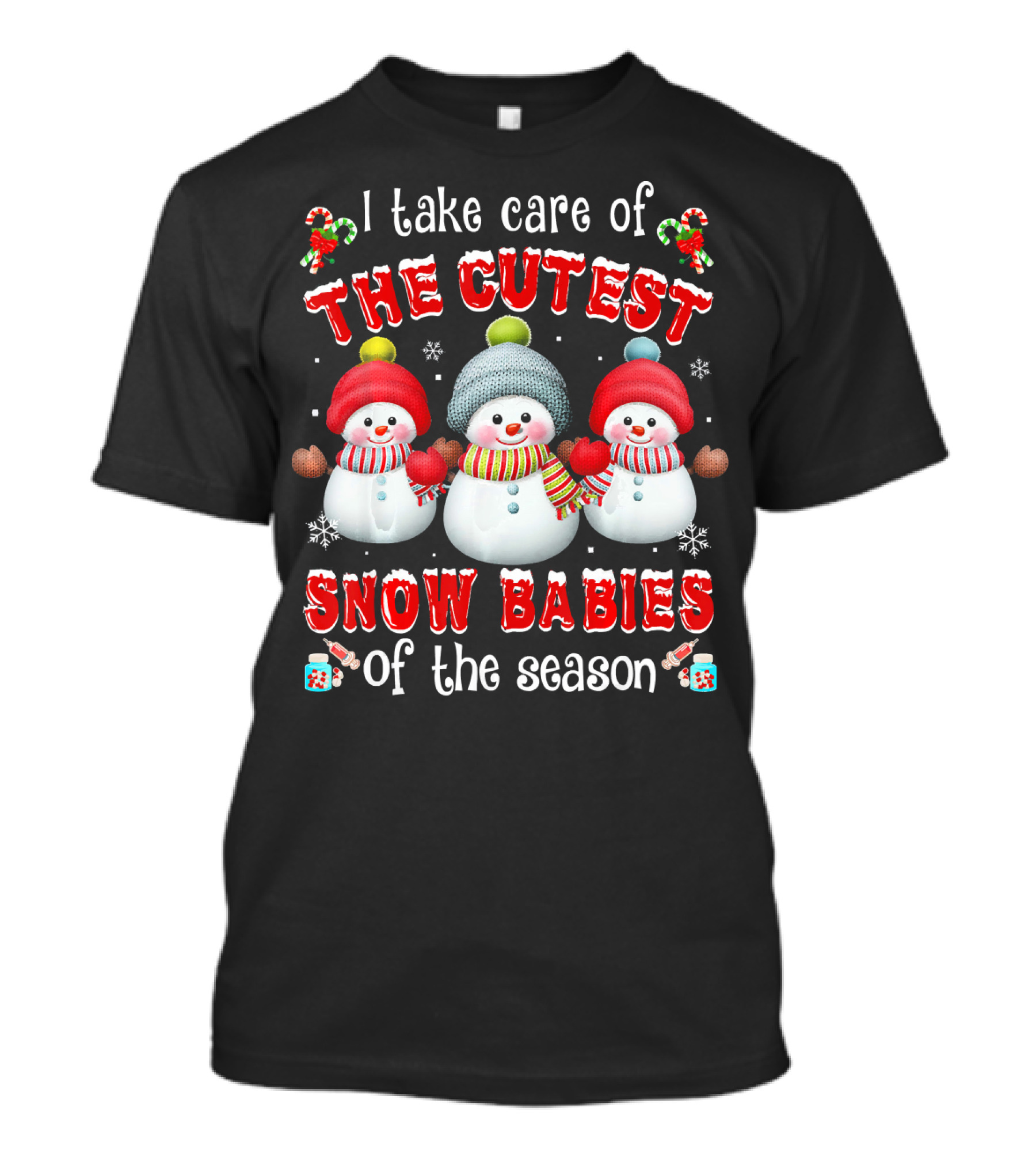 I Take Care Of The Cutest Snow Babies Of The Season T-Shirt