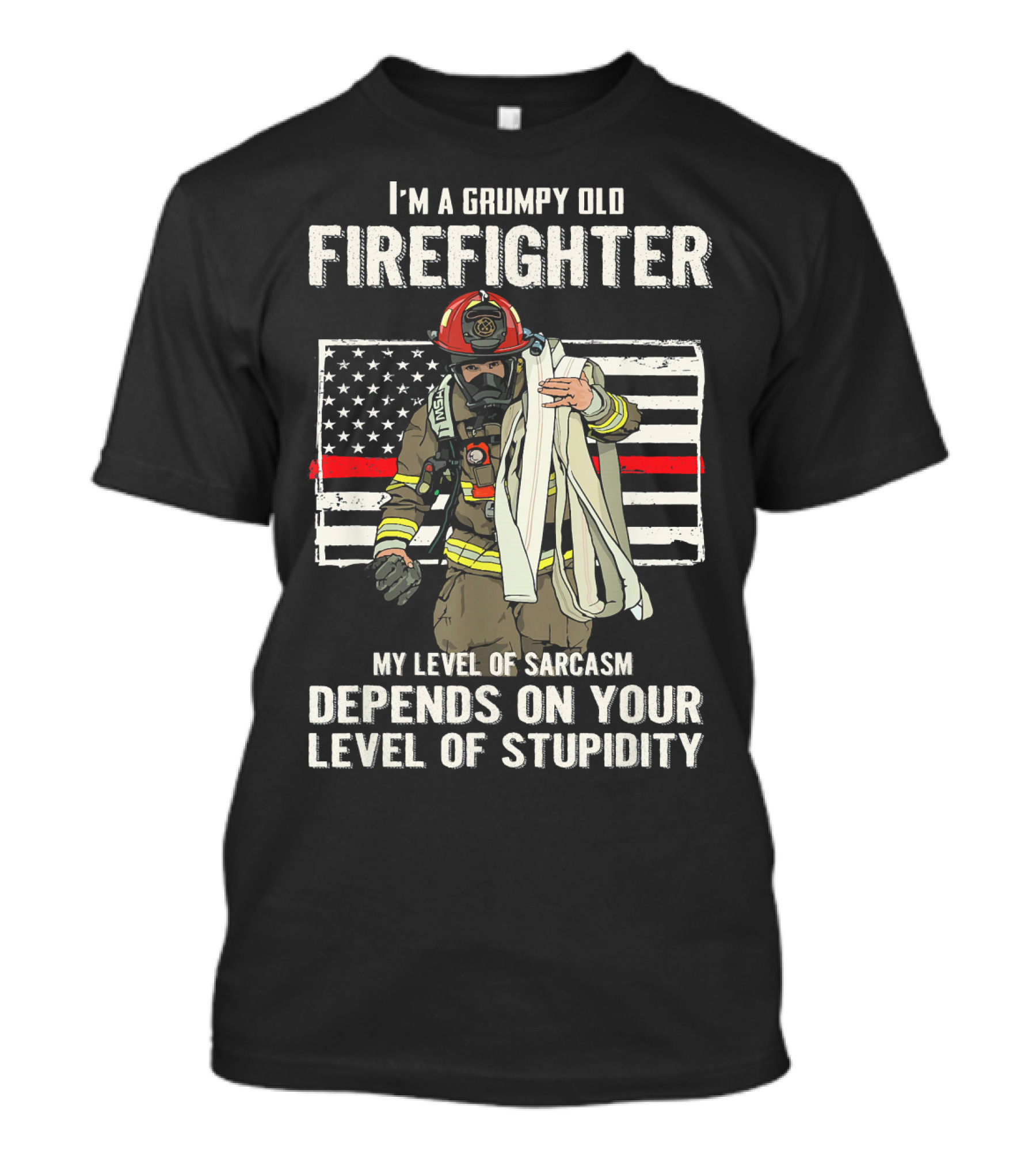 I'm A Grumpy Old Firefighter My Level Of Sarcasm Depends On Your Level Of Stupidity T-Shirt