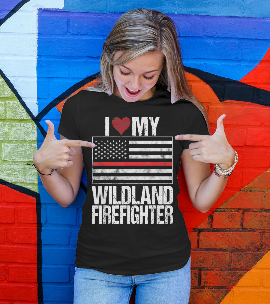 I Love My Wildland Firefighter USA Flag Thin Red Line T-Shirt