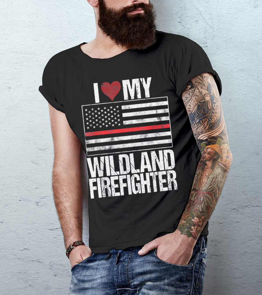I Love My Wildland Firefighter USA Flag Thin Red Line T-Shirt