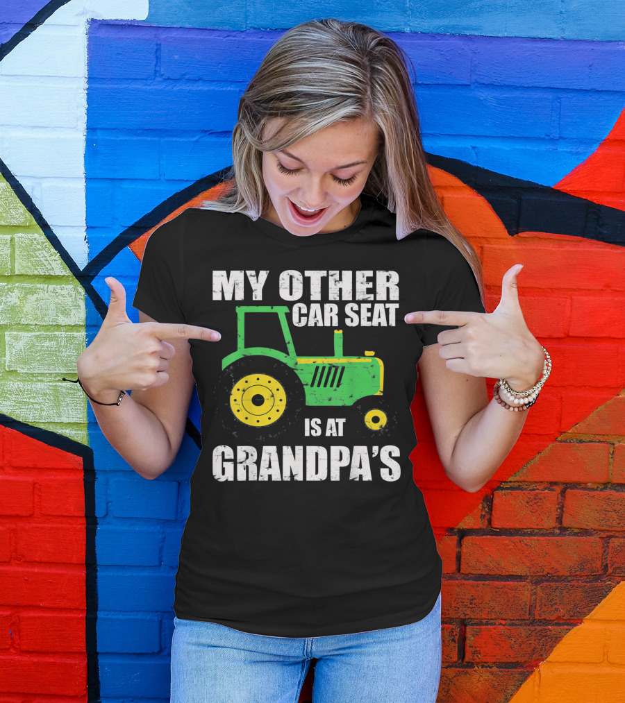 My Other Car Seat Is At Grandpa's Tractor Toddler Farmer Kids T-Shirt