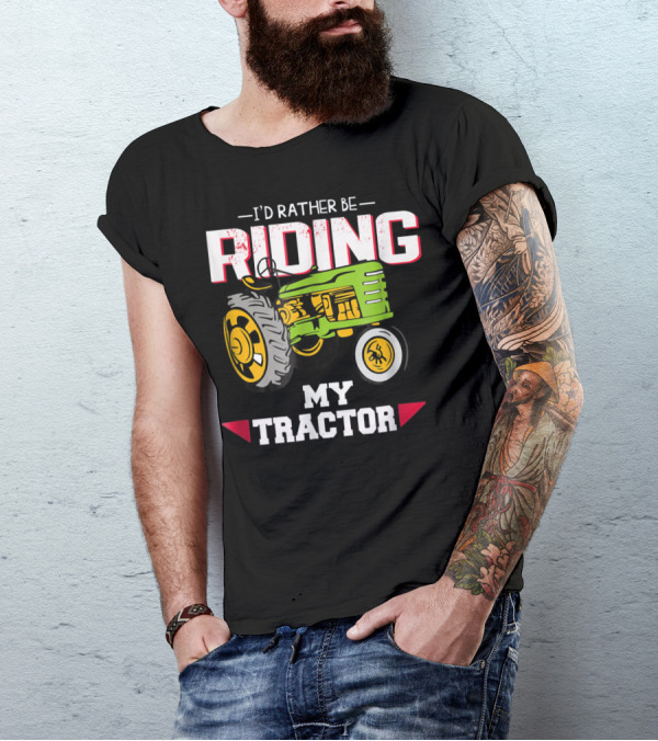 I'D RATHER BE RIDING MY TRACTOR VINTAGE FARMING T-Shirt