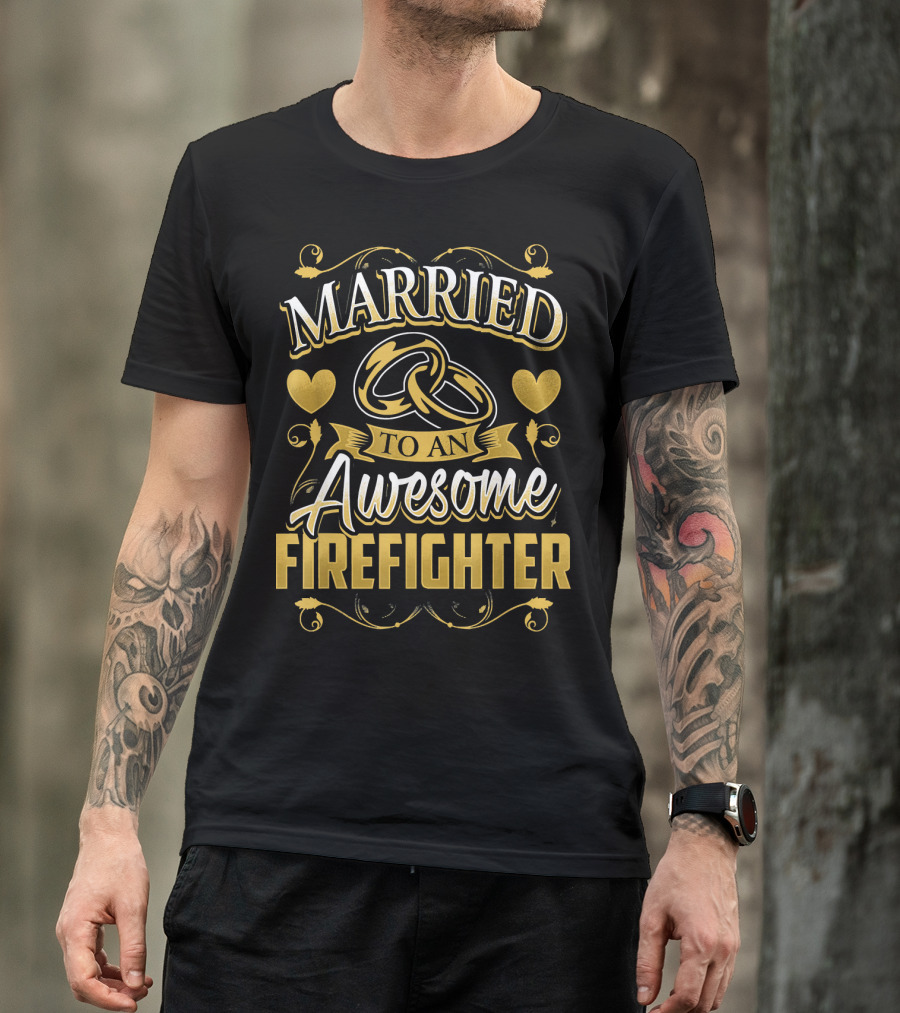 Married To An Awesome Firefighter T-Shirt
