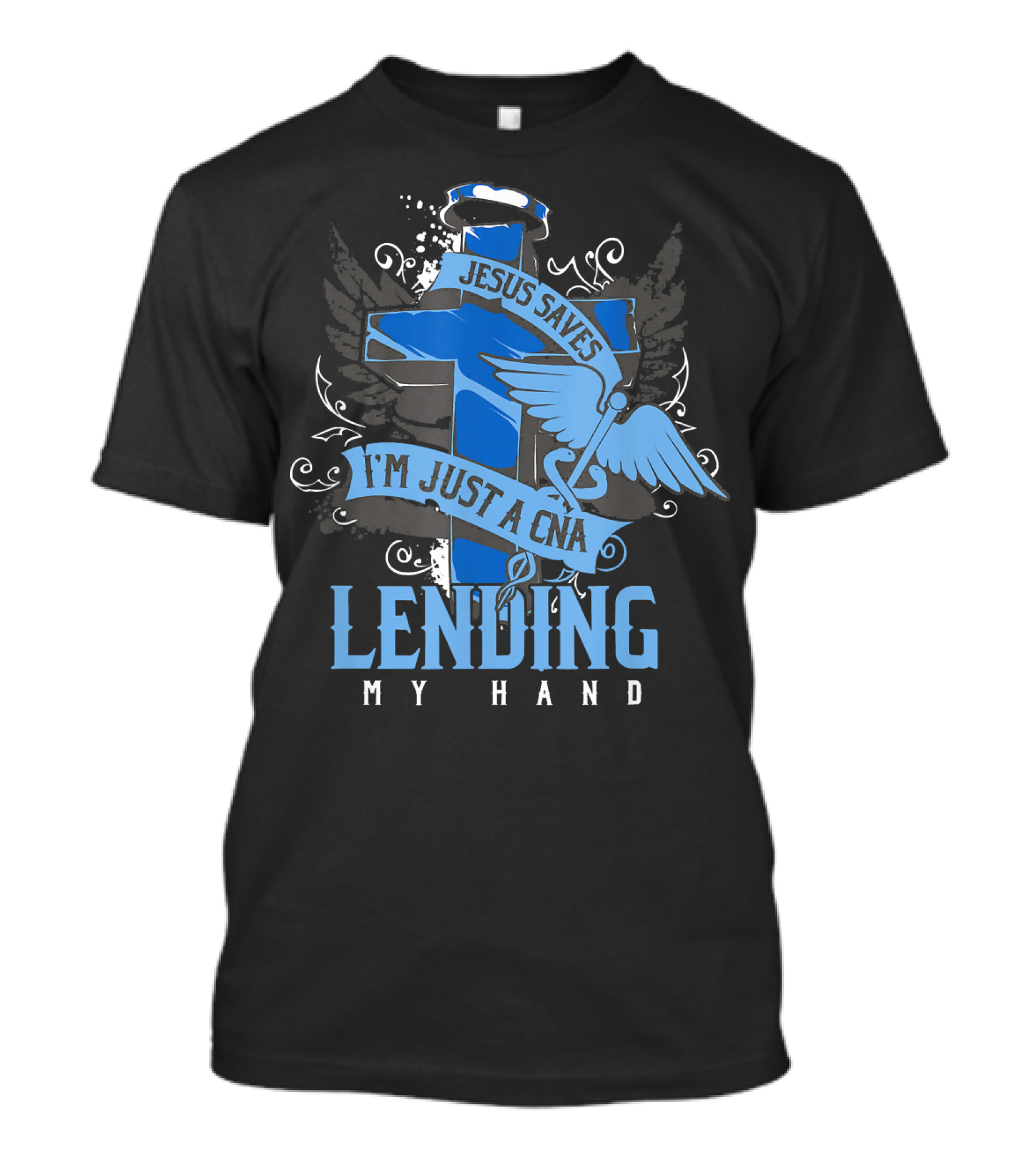 Jesus Saves I'm Just A CNA Lending My Hand T-Shirt