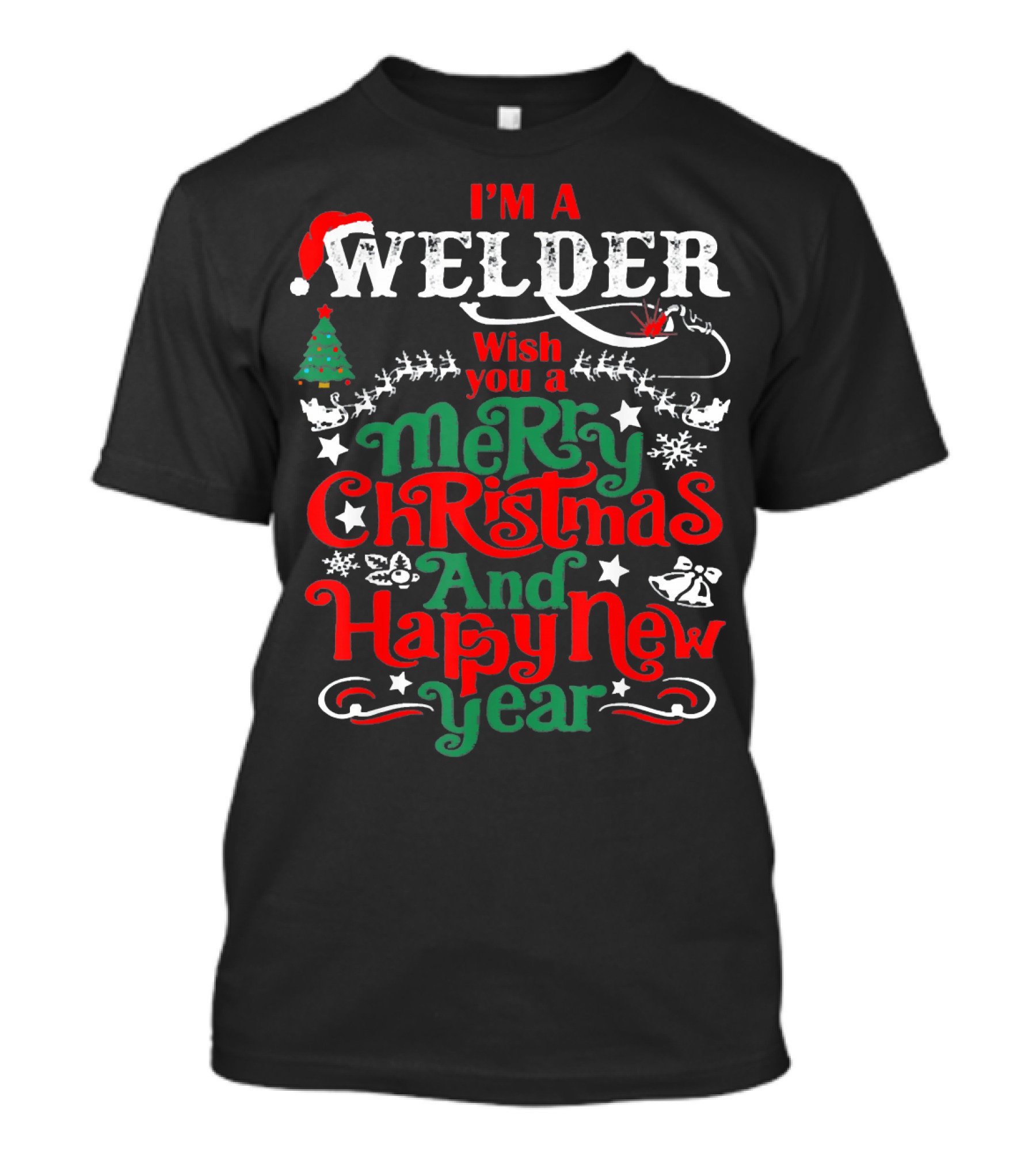 I'm A Welder Wish You A Merry Christmas And Happy New Year T-Shirt