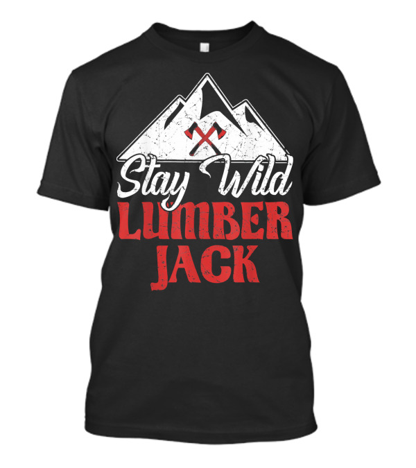 Stay Wild Lumberjack Mountains T-Shirt