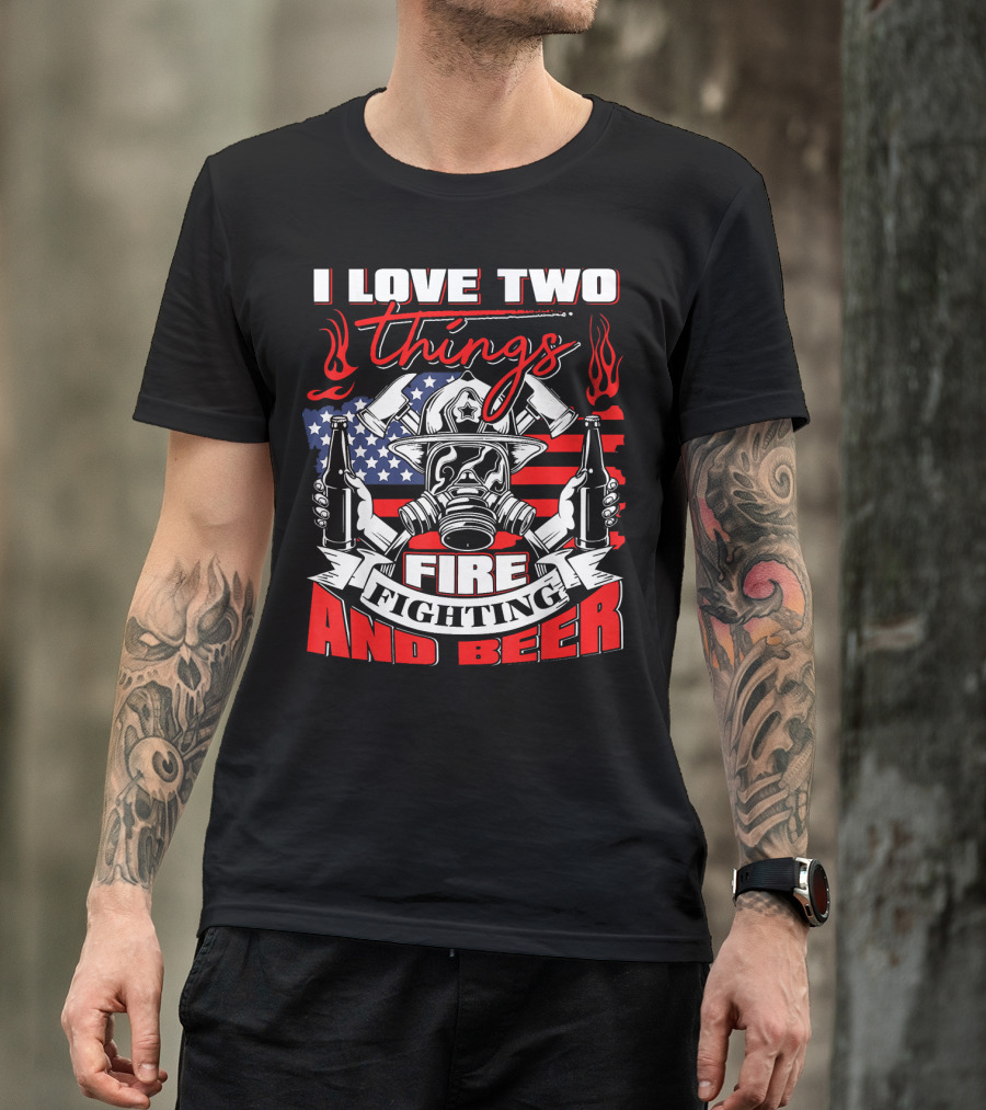I Love Two Things Fire Fighting And Beer American Flag Firefighter Helmet T-Shirt