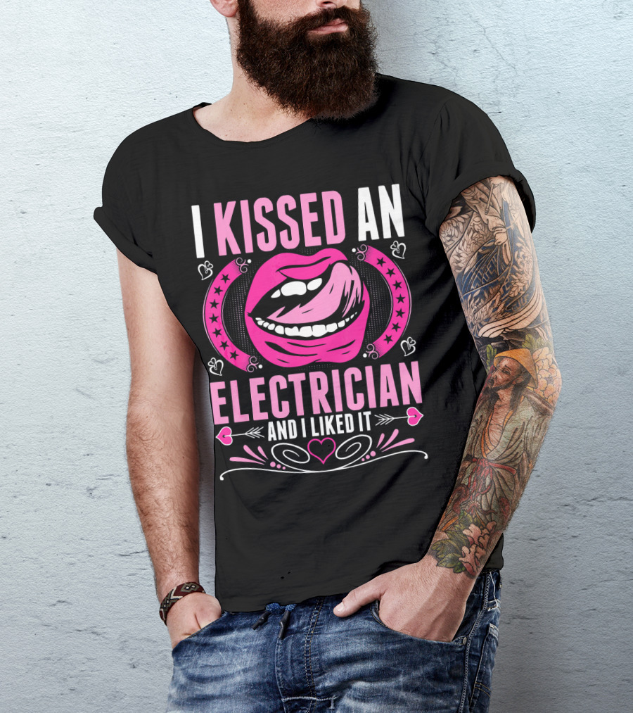 I Kissed An Electrician And I Liked It Lips Heart Stars T-Shirt