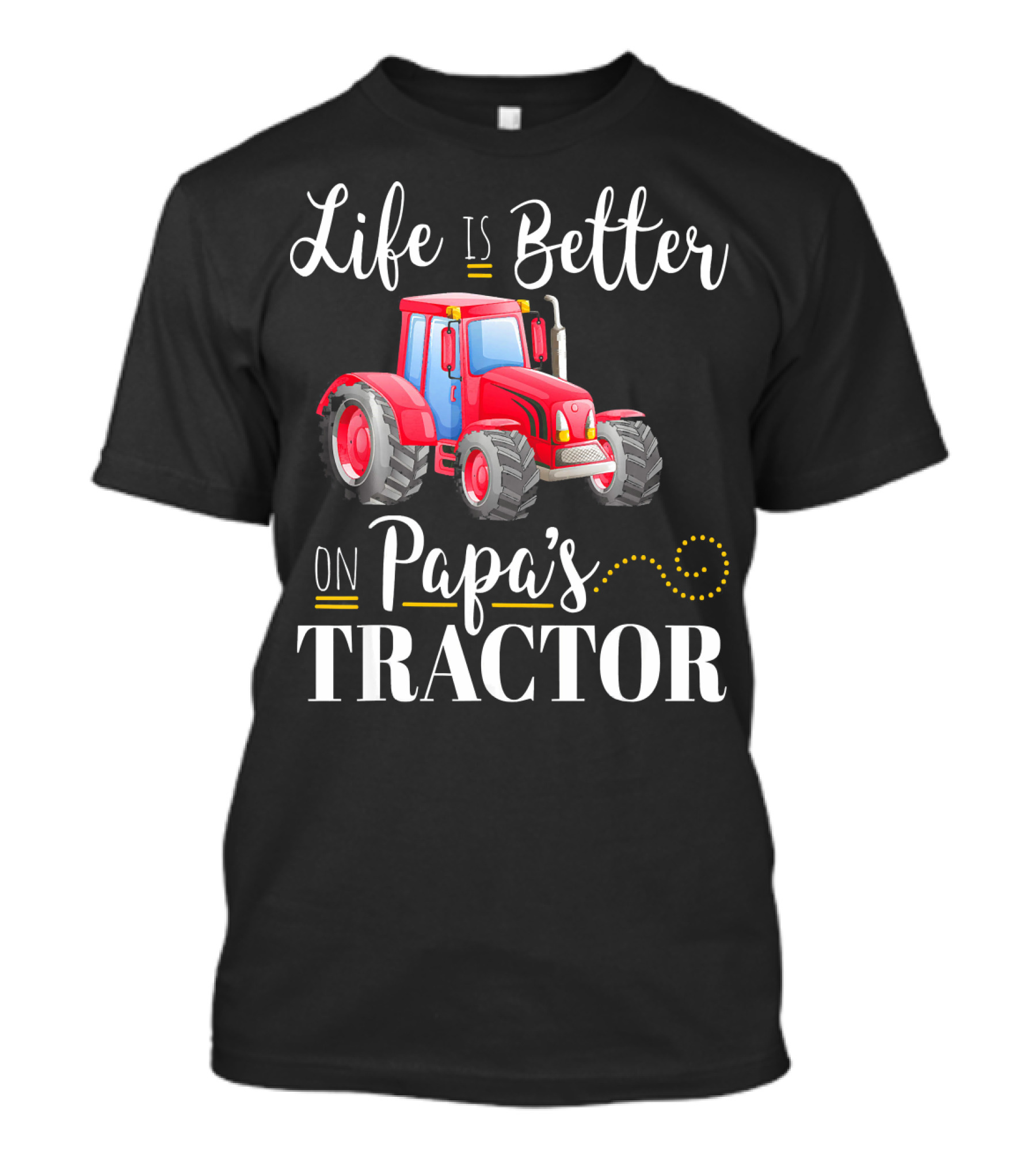 Life Is Better On Papa's Red Tractor T-Shirt