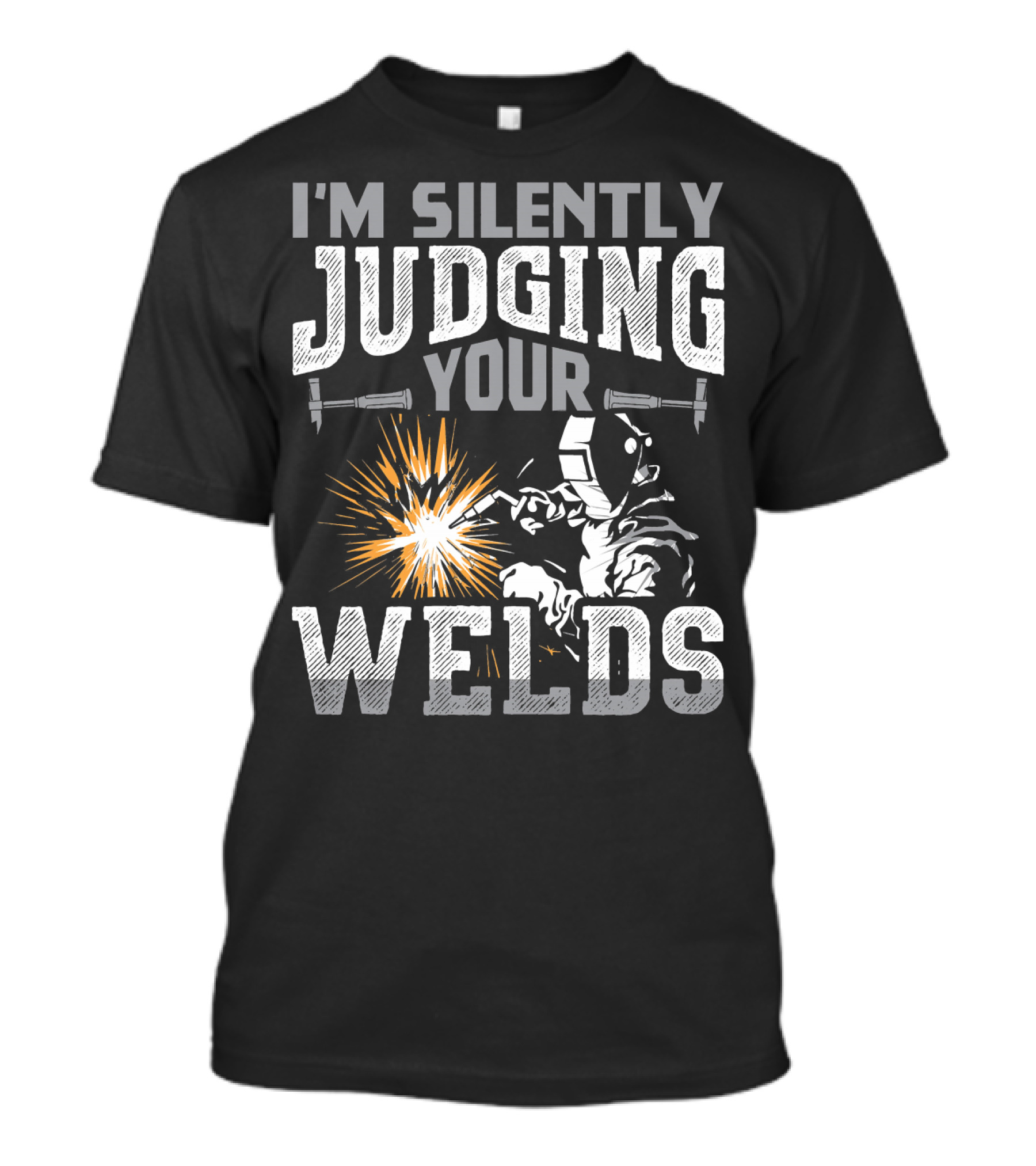 I'm Silently Judging Your Welds Welding Mask Torch Sparks T-Shirt