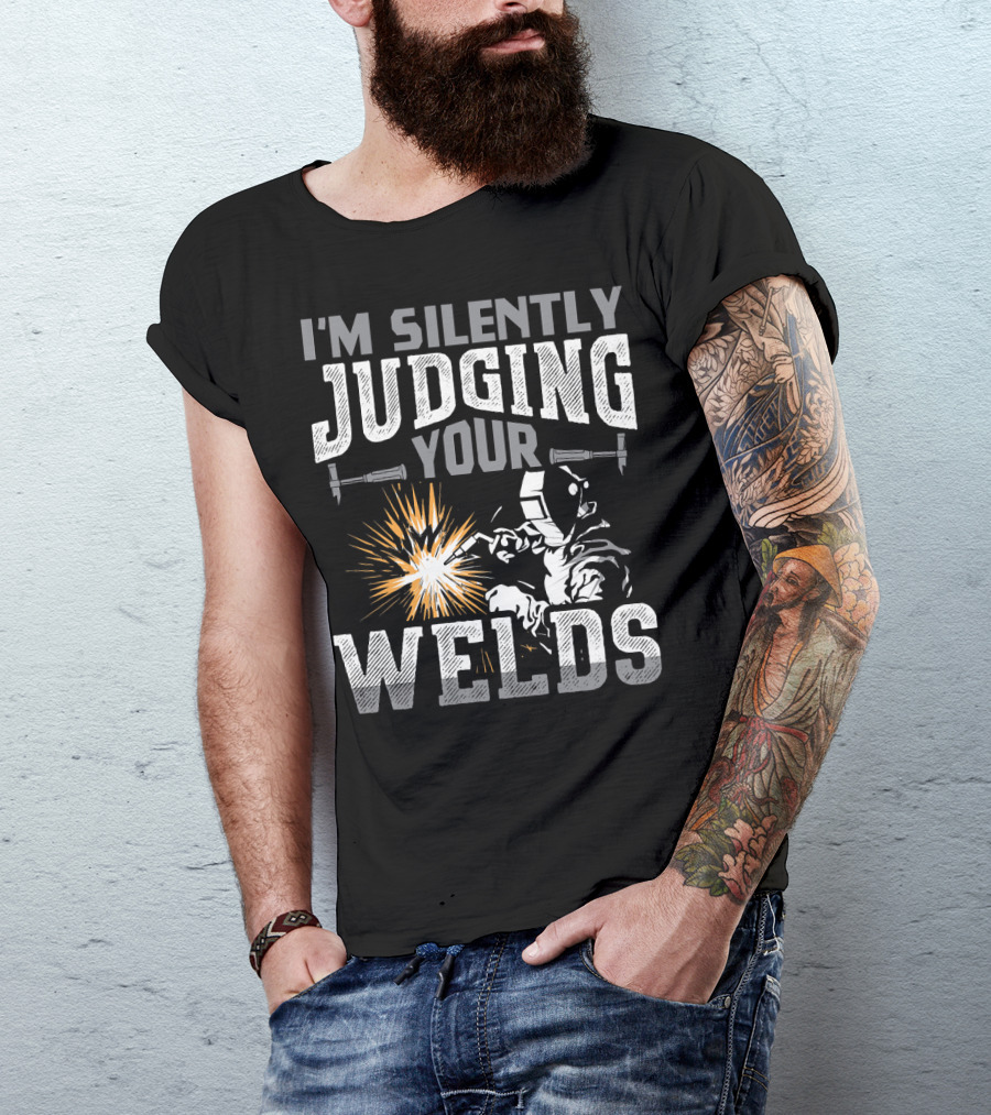 I'm Silently Judging Your Welds Welding Mask Torch Sparks T-Shirt