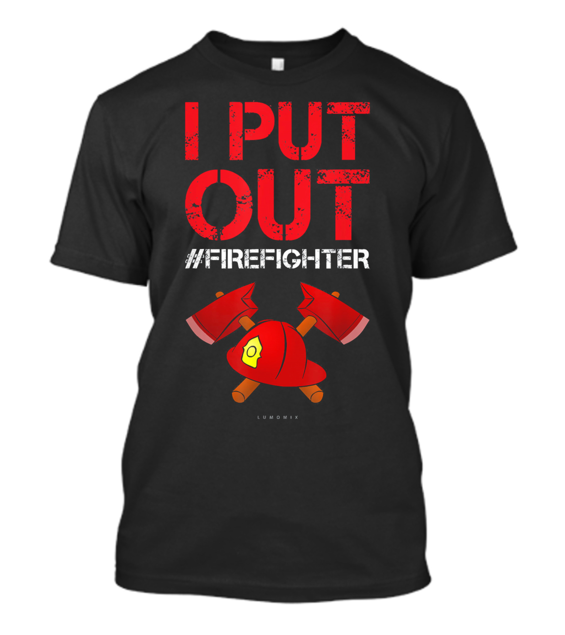 I Put Out Firefighter Hashtag Axes And Fire Helmet Lumomix T-Shirt