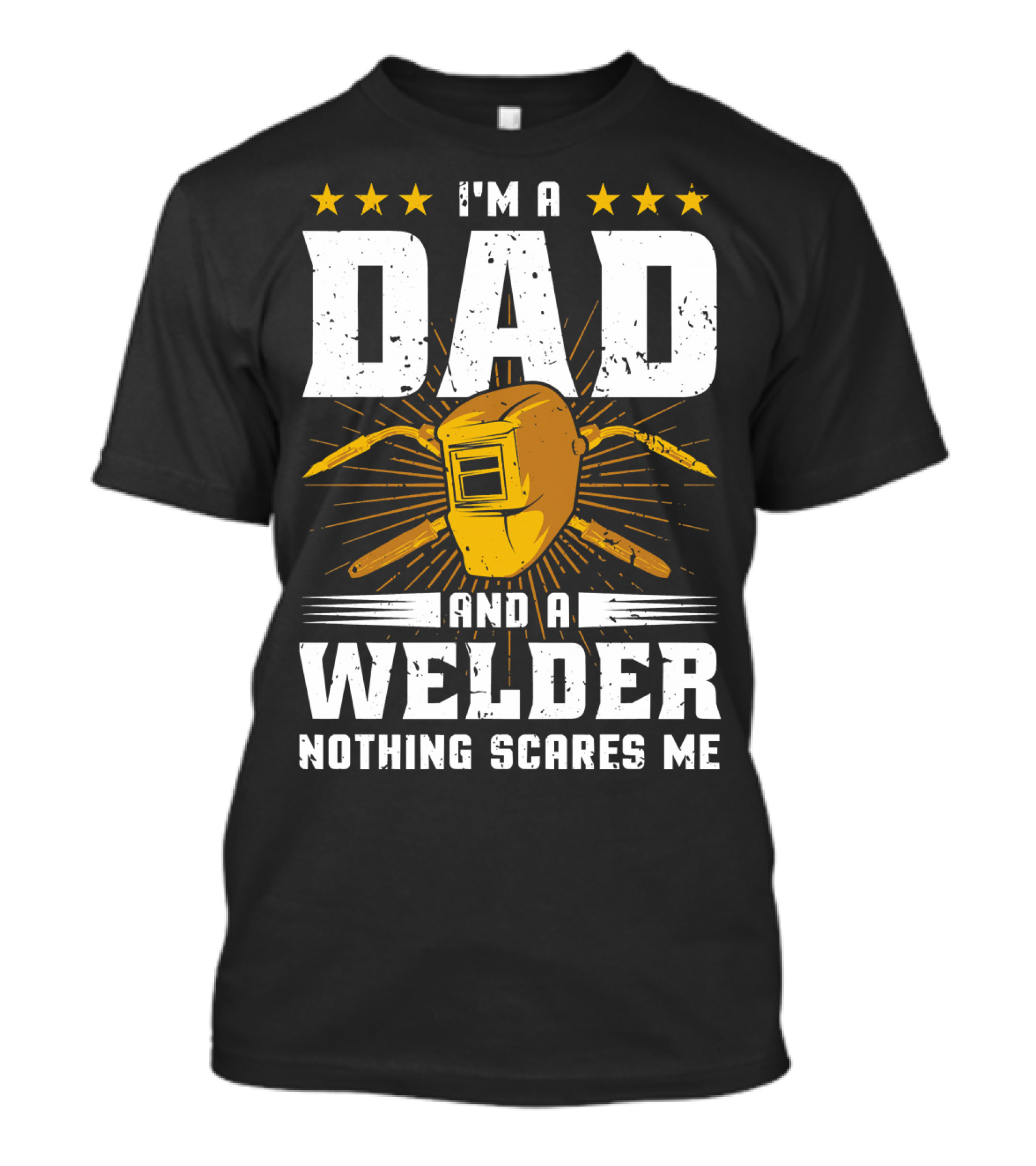 I'm A Dad And A Welder Nothing Scares Me Welding Helmet Stars T-Shirt