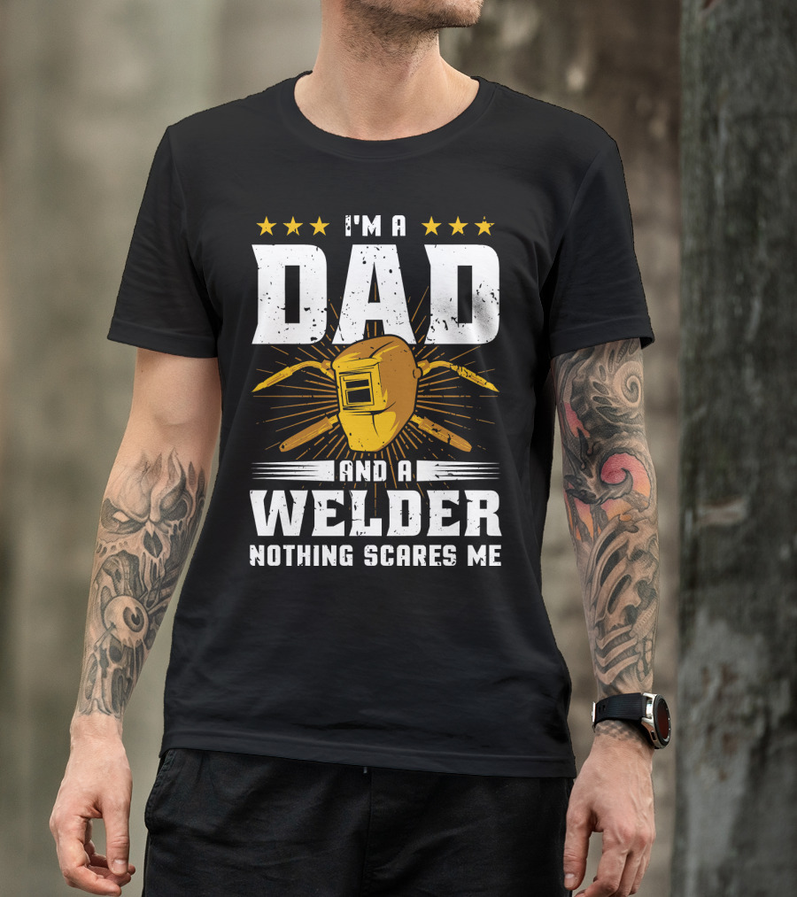 I'm A Dad And A Welder Nothing Scares Me Welding Helmet Stars T-Shirt