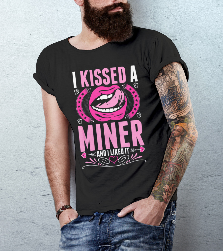 I Kissed A Miner And I Liked It Lips Hearts Stars T-Shirt