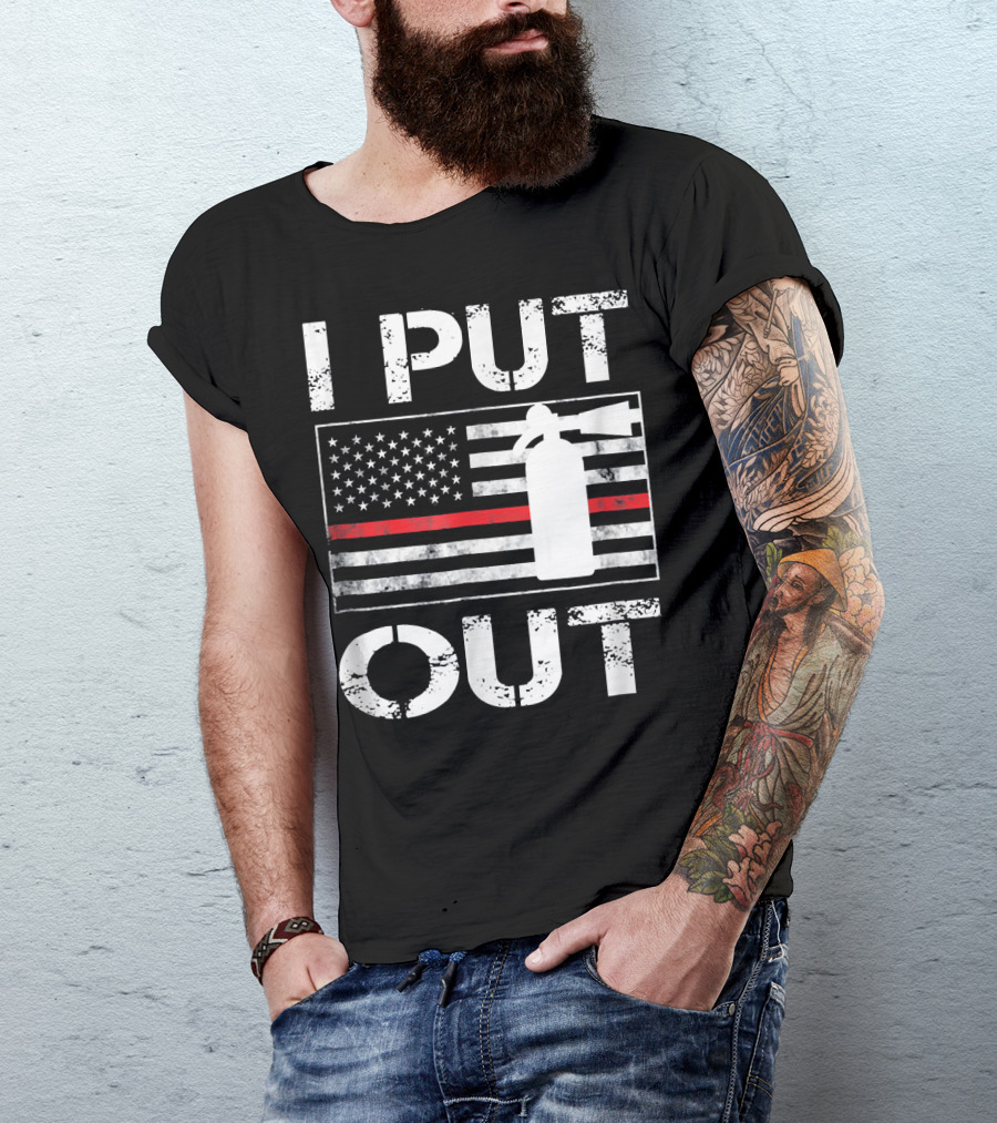I Put Out Fire Safety Firefighters Fireman With American Flag And Fire Extinguisher T-Shirt