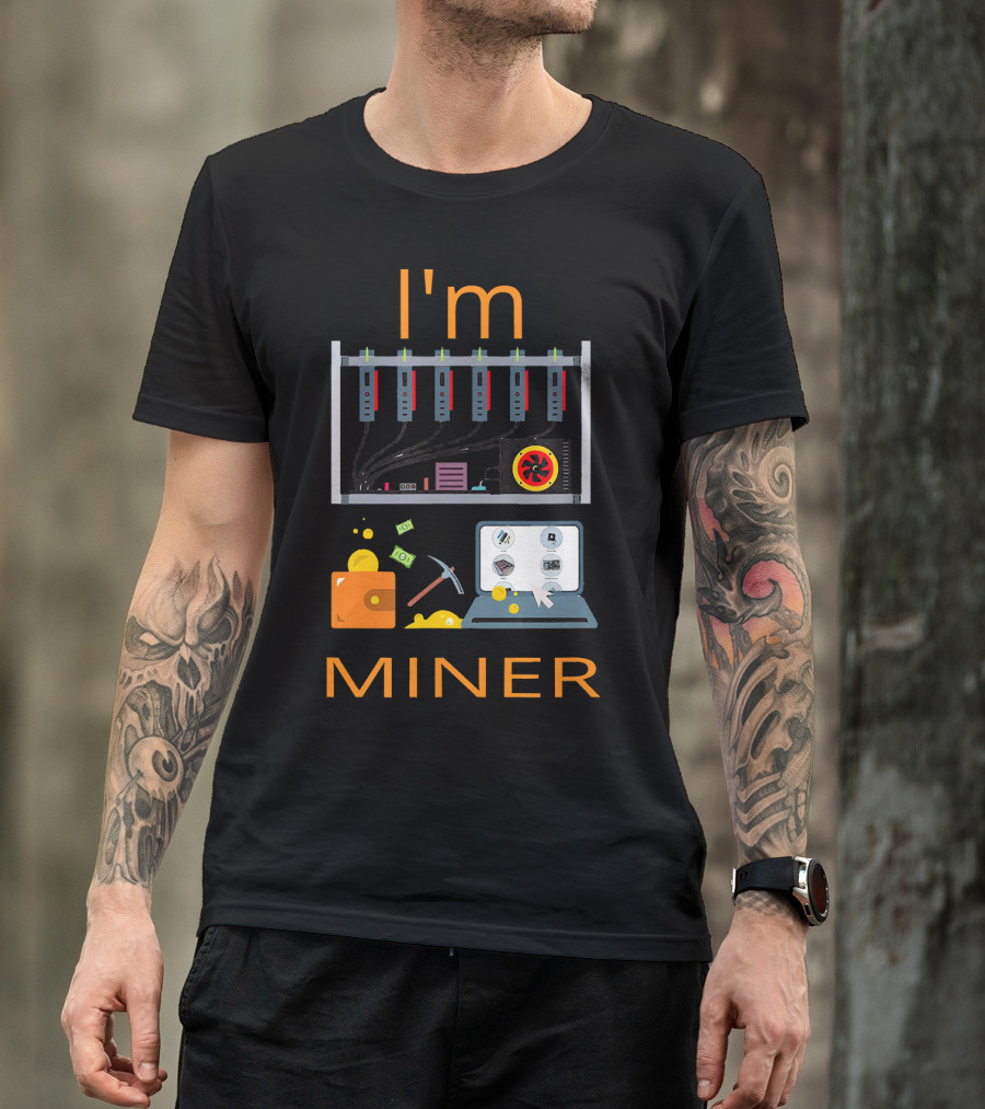 I'm Miner Money Grows On Mining Cry Cryptocurrency Computing T-Shirt