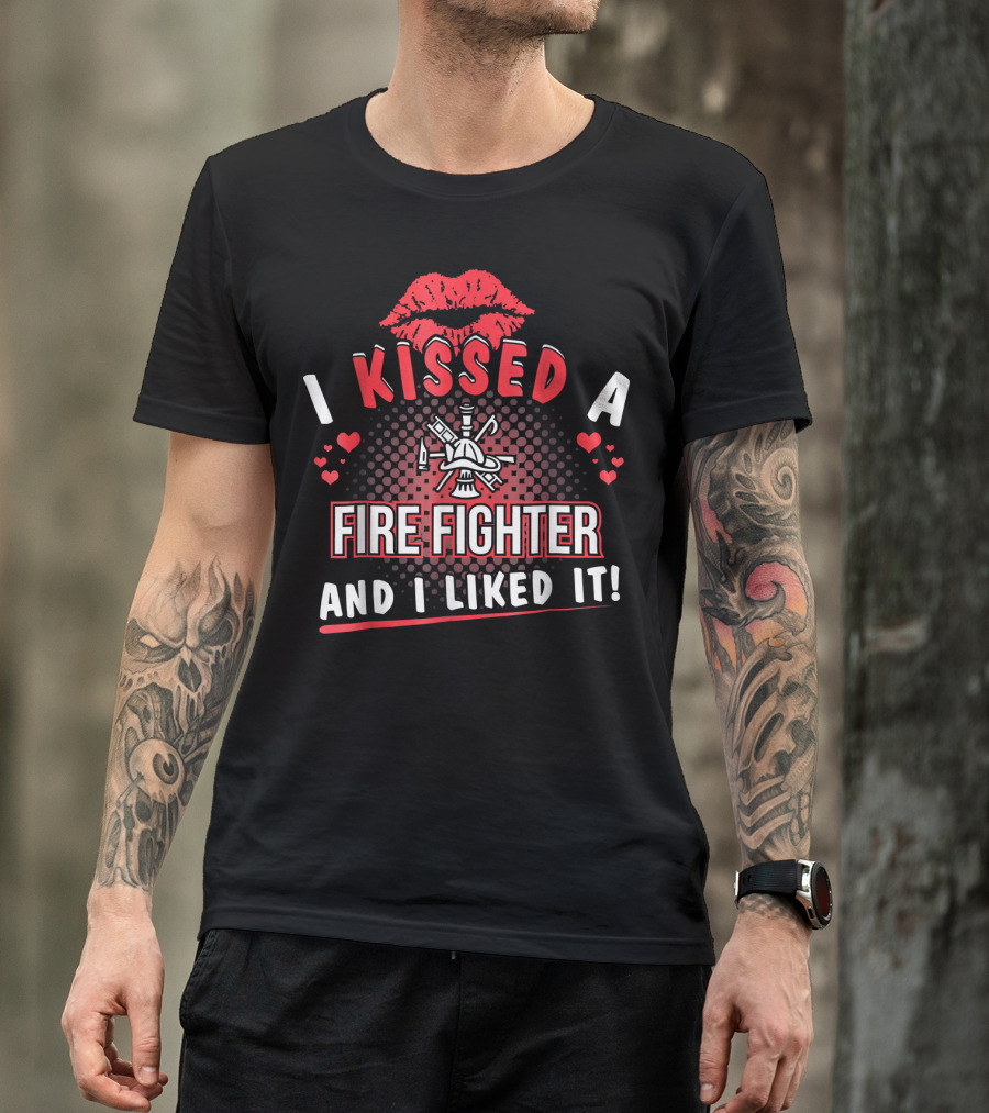 I Kissed A Firefighter And I Liked It Red Lips And Heart T-Shirt
