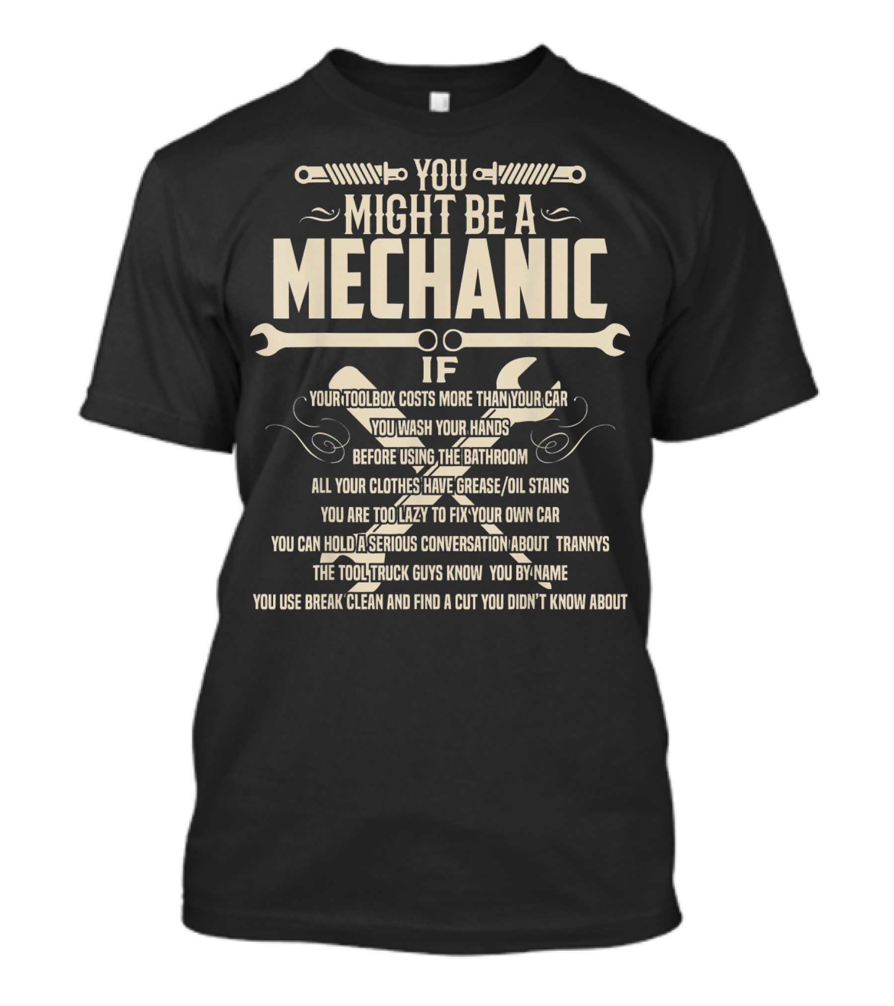 You Might Be A Mechanic If Toolbox Grease Oil Stains Trannys Truck Birthday Men T-Shirt