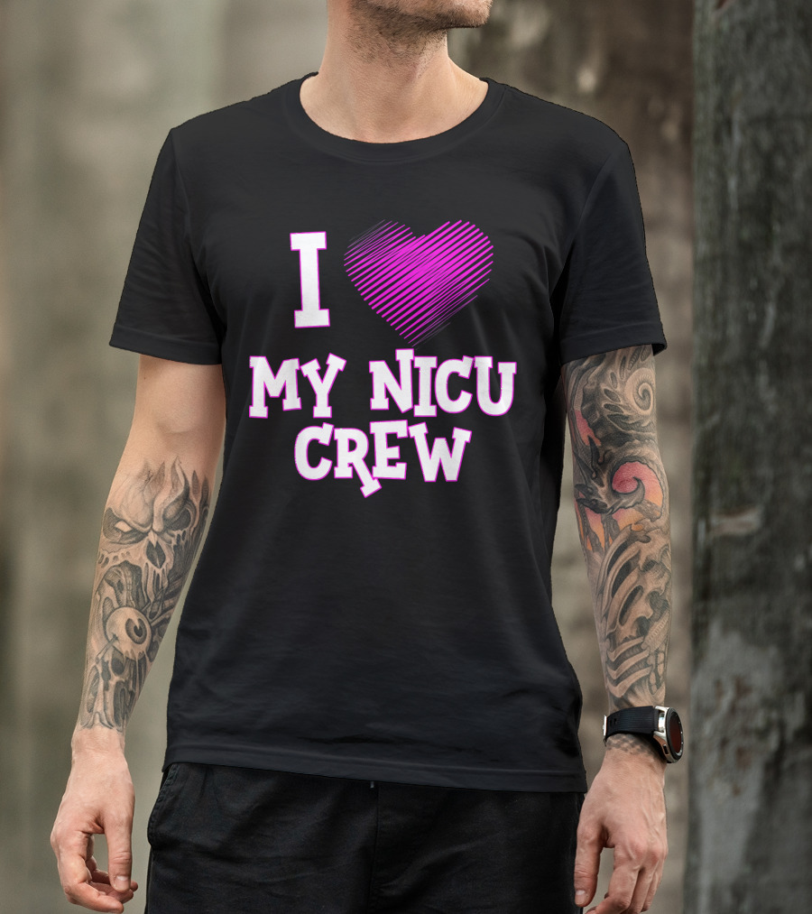 I Love My NICU Crew Nurse Nursing Heart T-Shirt