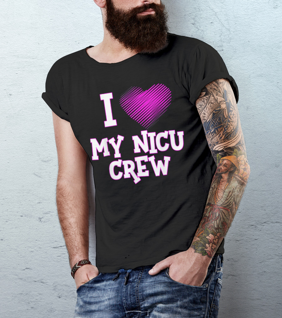 I Love My NICU Crew Nurse Nursing Heart T-Shirt