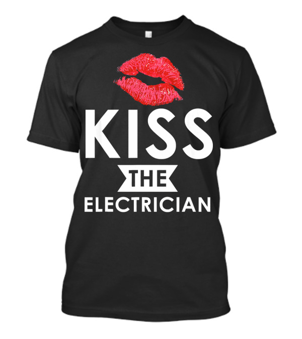 Kiss The Electrician T-Shirt