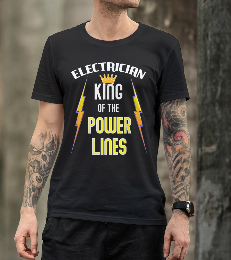 Electrician King Of The Power Lines With Lightning Bolts And Crown T-Shirt