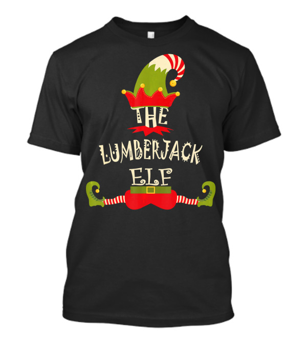 The Lumberjack Elf Christmas Funny Cool Holiday T-Shirt
