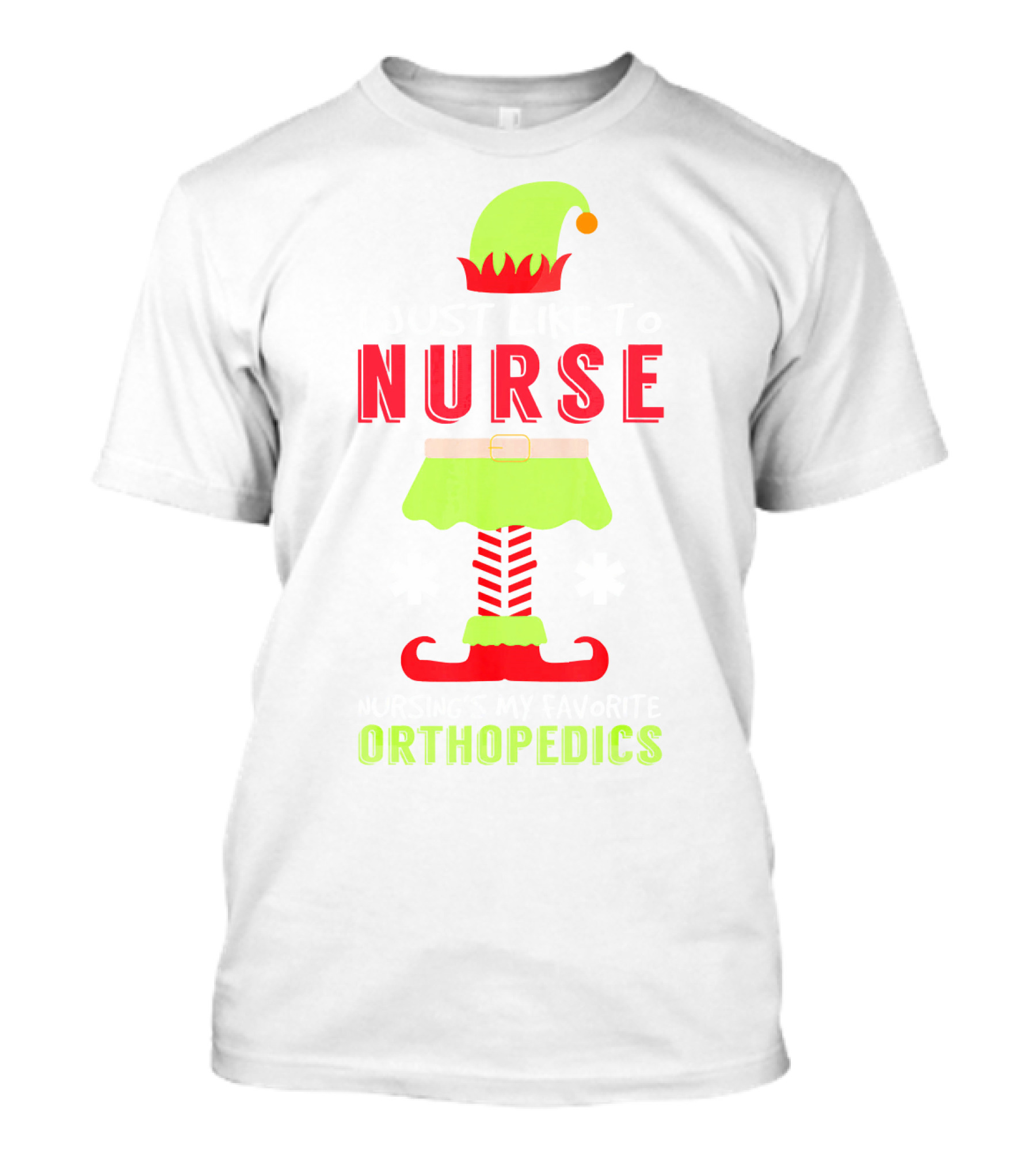 I Just Like To Nurse Orthopedics Nursing's My Favorite Elf Motif T-Shirt
