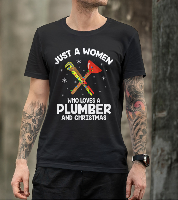 Just A Women Who Loves A Plumber And Christmas T-Shirt