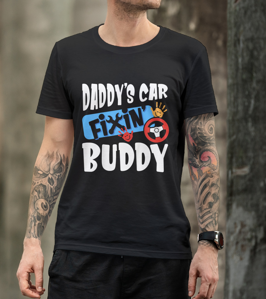 Daddy's Car Fixin' Buddy Mechanic Dad T-Shirt