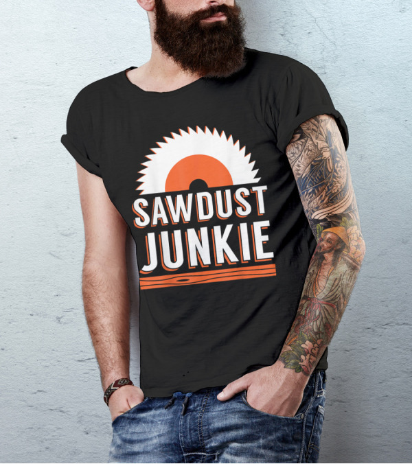 Lumberjack Sawdust Junkie Woodworking Circular Saw Log T-Shirt