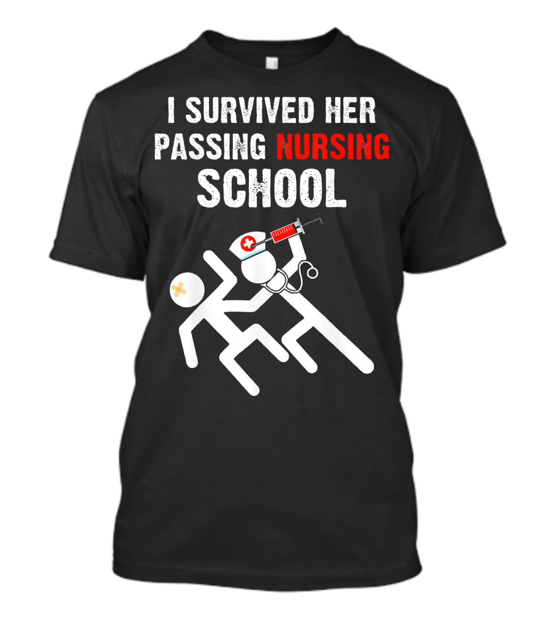 I Survived Her Passing Nursing School Nurse Syringe Stick Figures T-Shirt