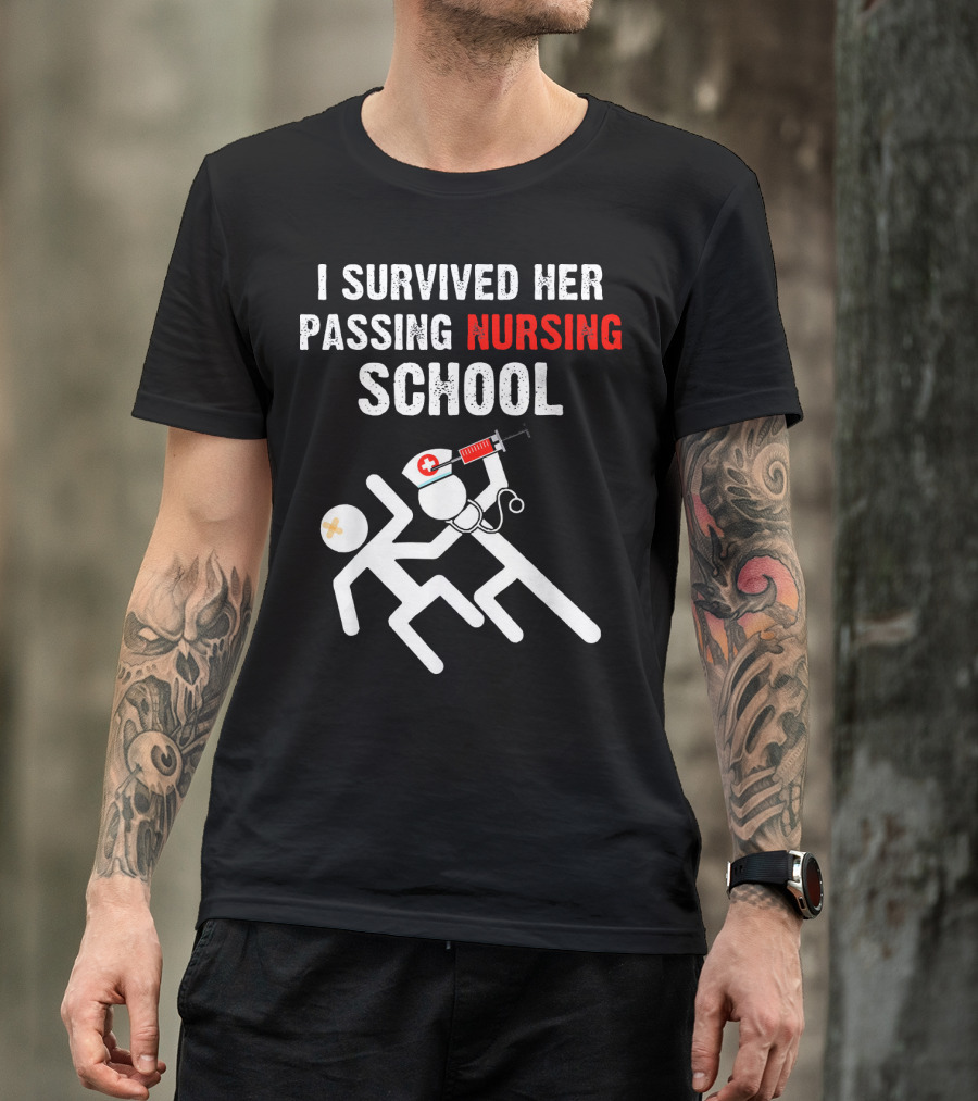 I Survived Her Passing Nursing School Nurse Syringe Stick Figures T-Shirt