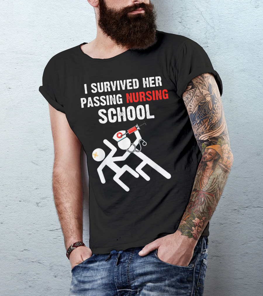 I Survived Her Passing Nursing School Nurse Syringe Stick Figures T-Shirt
