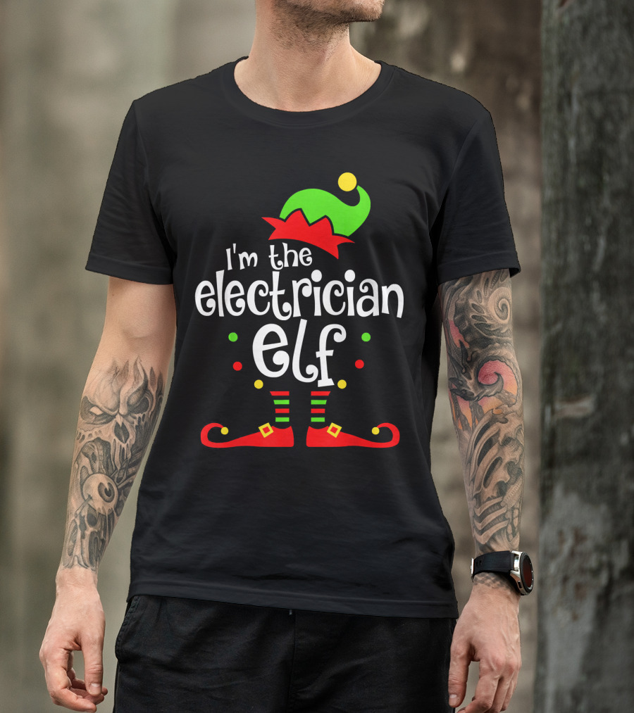 I'm The Electrician Elf Xmas Family Friend T-Shirt