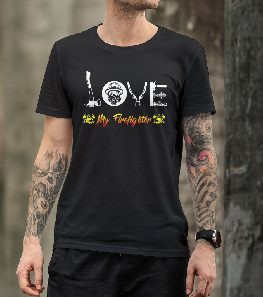 Love My Firefighter Firefighting Icons Axe Mask Pliers Truck T-Shirt