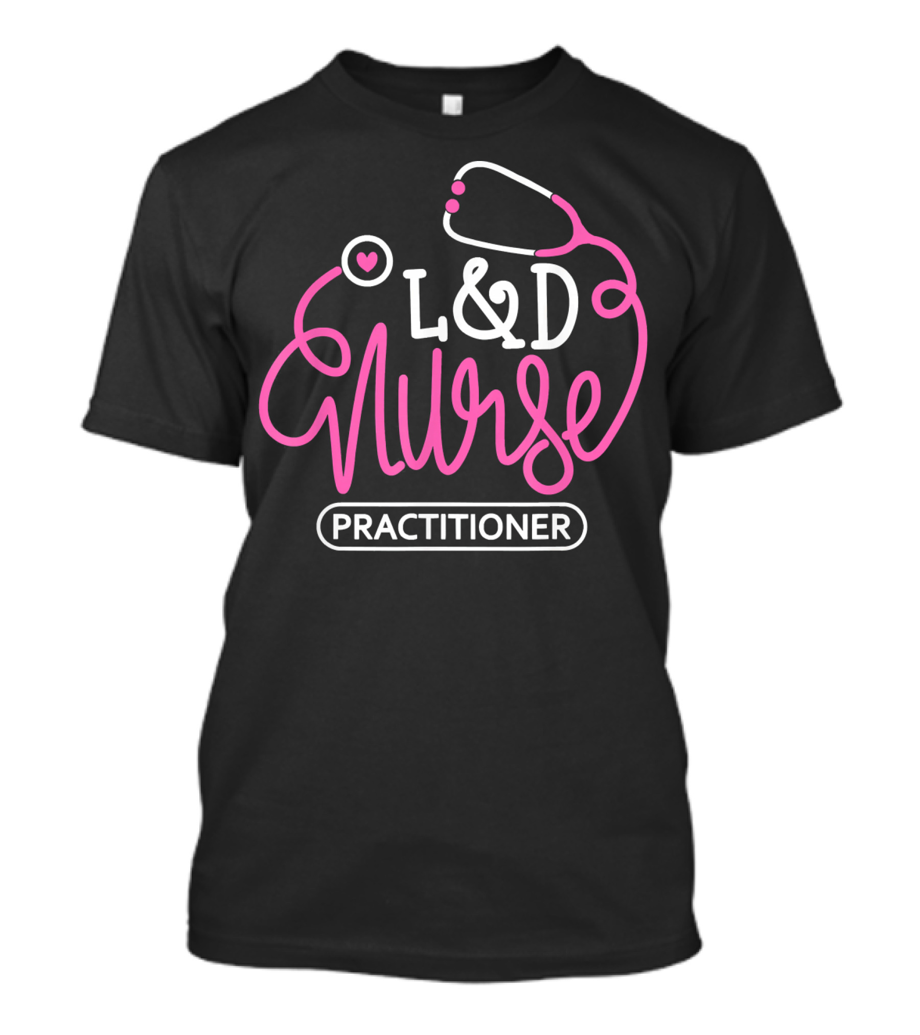 L&D Nurse Practitioner Stethoscope T-Shirt