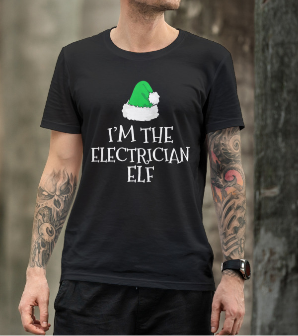 I'm The Electrician Elf Christmas Family T-Shirt