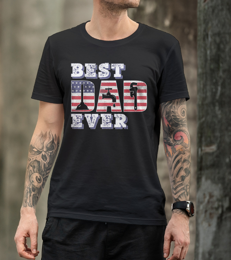Best Dad Ever Plumber American Flag T-Shirt