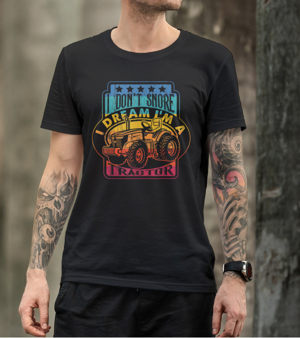 I Don't Snore I Dream I'm A Tractor Retro Badge T-Shirt
