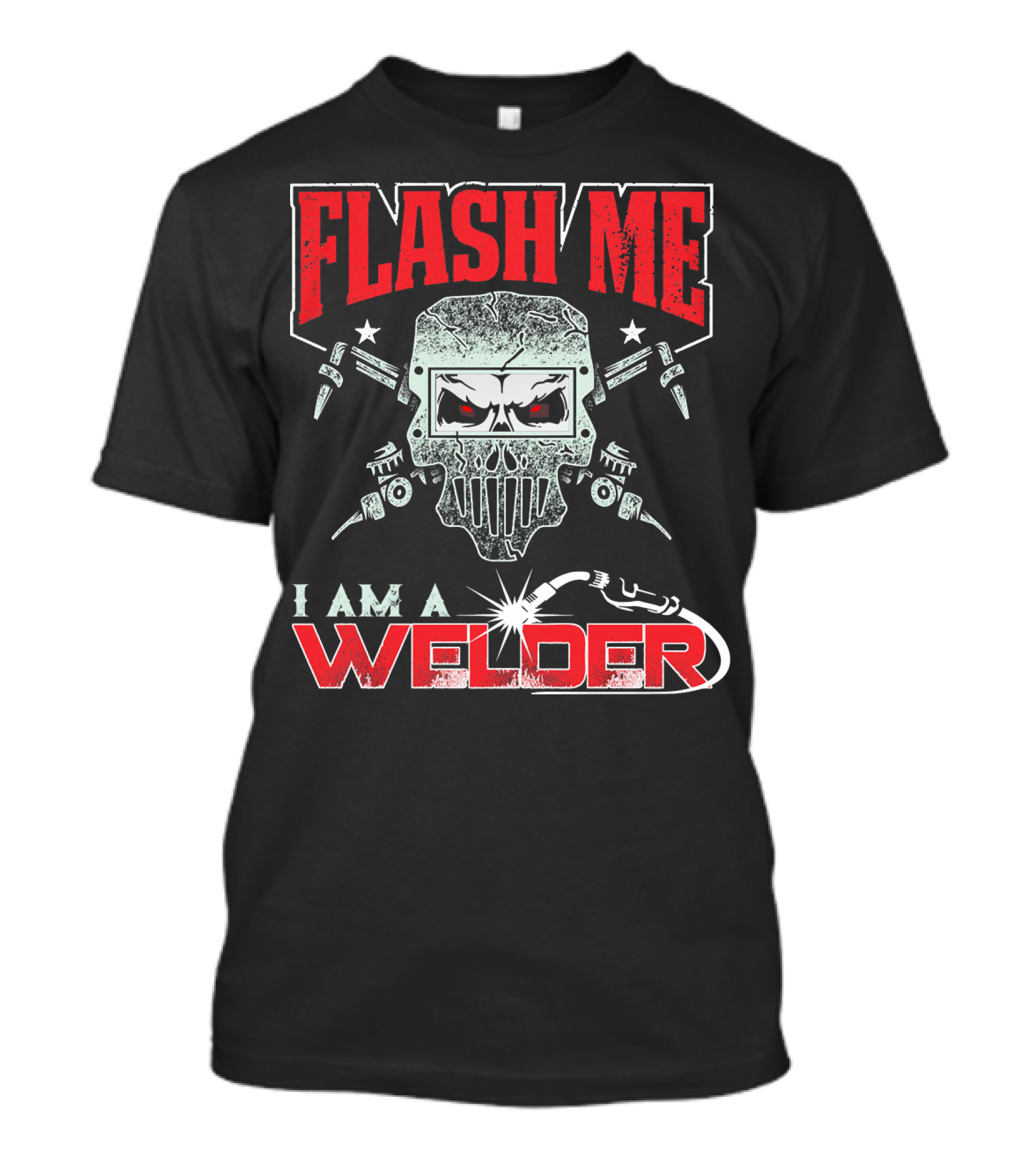 Flash Me I Am A Welder Skull Helmet And Tools T-Shirt