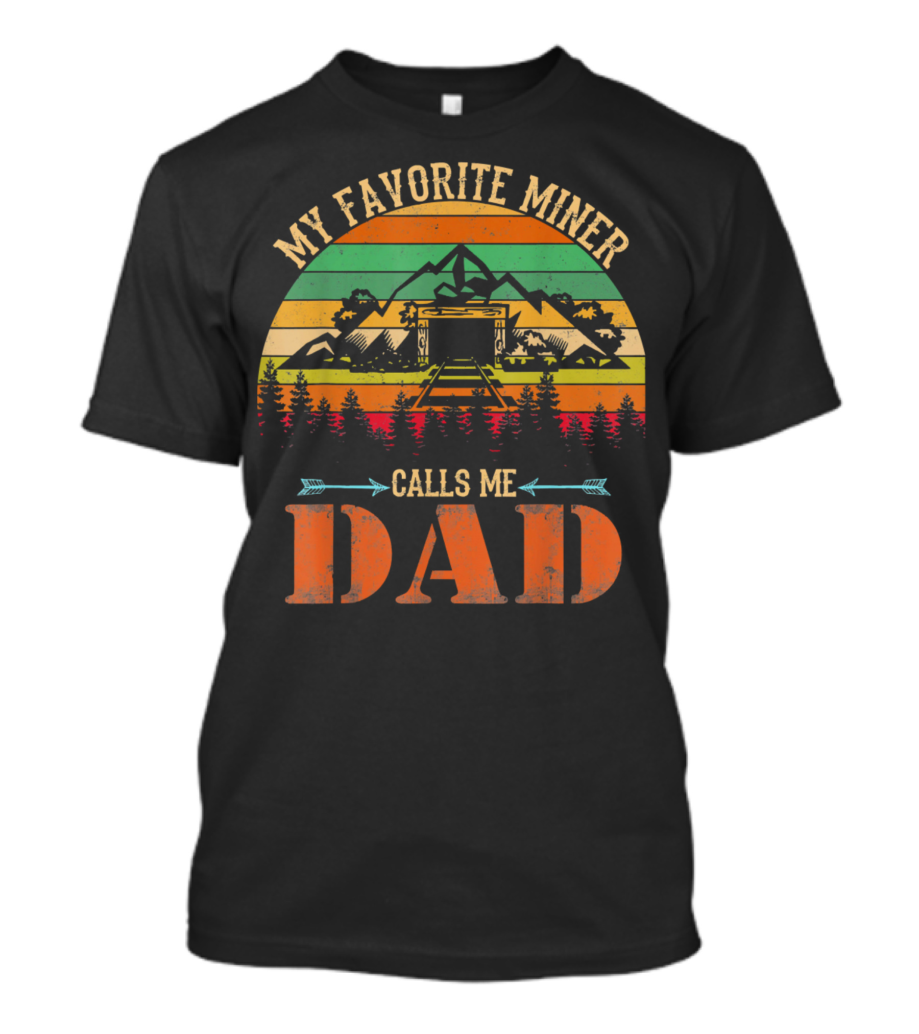 My Favorite Miner Calls Me Dad Vintage Mountains Forest T-Shirt
