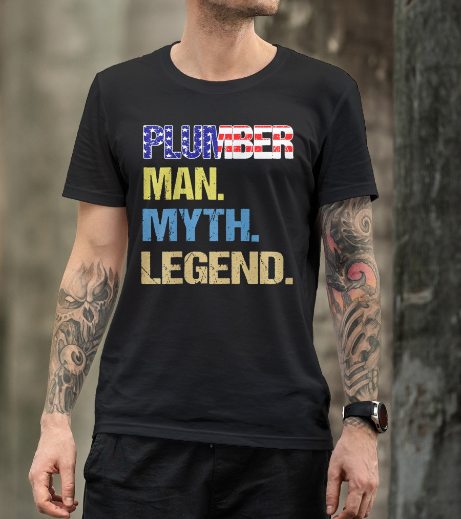 Plumber American Man Myth Legend T-Shirt