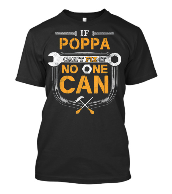 If Poppa Can't Fix It No One Can Handyman Tools T-Shirt